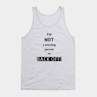 Not a morning person (black design) Tank Top